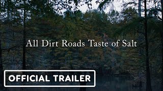 All Dirt Roads Taste of Salt - Official Trailer (2023)