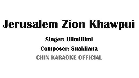 JERUSALEM ZION KHAWPUI (Karaoke Version) | HLIMHLIMI