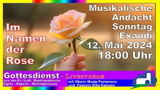 Im Namen der Rose - Musikalische Andacht am 12. Mai 2024 um 18 Uhr Matthäuskirche