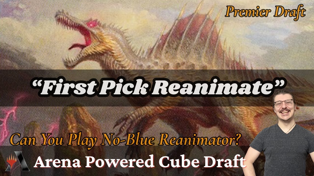 “First Pick Reanimate” // Arena Powered Cube Draft // MTG Arena