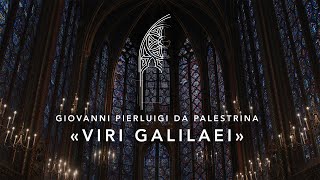 «‎Viri Galilaei» - G.P. da Palestrina in Sainte-Chapelle de Paris