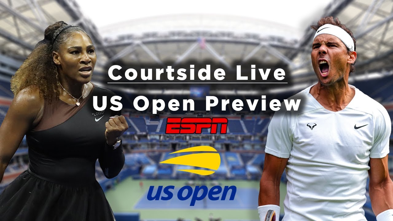 Serena Williams and Rafael Nadal headline the 2022 US Open Courtside Live 