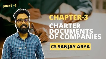 Chapter-3 Part-1 Lecture-1| Charter Documents of Companies | SBEC | CS Executive | CS Sanjay Arya.