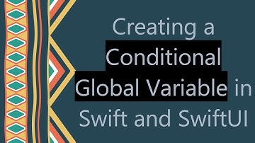 Creating a Conditional Global Variable in Swift and SwiftUI