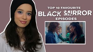 MY TOP 10 FAVOURITE BLACK MIRROR EPS! Ranked from least to most favourite | Episode Review