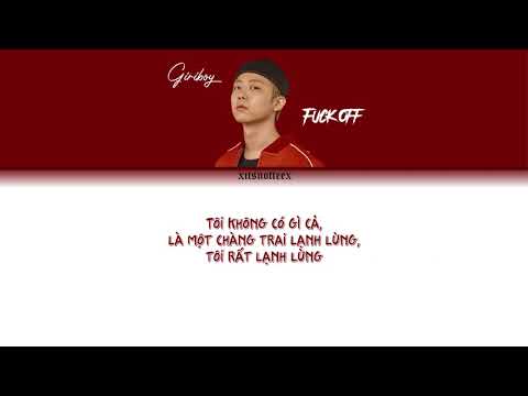 [Vietsub] FUCK OFF - Giriboy
