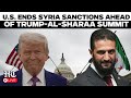 Live: US Lifts Syria Sanctions Before Trump’s Meeting with Syria’s al-Sharaa