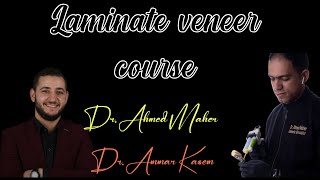 Laminate veneer course from A to Z || Dr. Ahmed Maher & Dr. Ammar Kasem screenshot 4