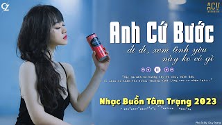 Em Cứ Bước Đi Đi - Ân Tình Sang Trang, Ai Chung Tình Được Mãi | Lk Ballad Buồn Nhất Cô Đơn Đừng Nghe