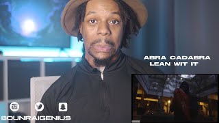 Abra Cadabra - Lean Wit It (Official Video) | Genius Reaction