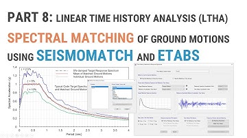 Part 8 - Spectral Matching of Ground Motions using SEISMOMATCH AND CSI ETABS - Demonstration