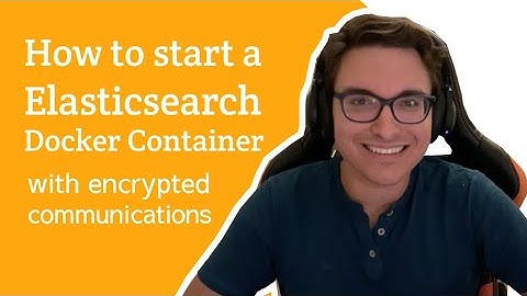 How to start a Elasticsearch Docker Container With Encryption (SSL/TLS)