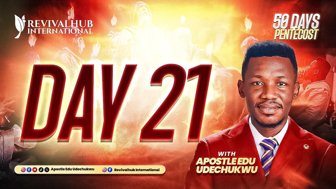 50 DAYS OF PENTECOST || APOSTLE EDU UDECHUKWU || DAY 21 || 02-02-2026 ...