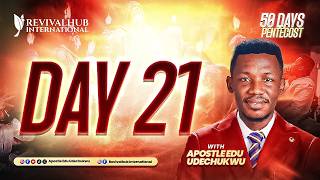 50 DAYS OF PENTECOST || APOSTLE EDU UDECHUKWU || DAY 21 ||  02-02-2026