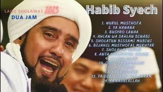 HABIB SYECH BIN ABDUL QODIR ASSEGAF FULL ALBUM LAGU SHOLAWAT 2023 DURASI 2 JAM