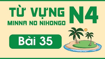Từ vựng N4 bài 35 | Minna no Nihongo