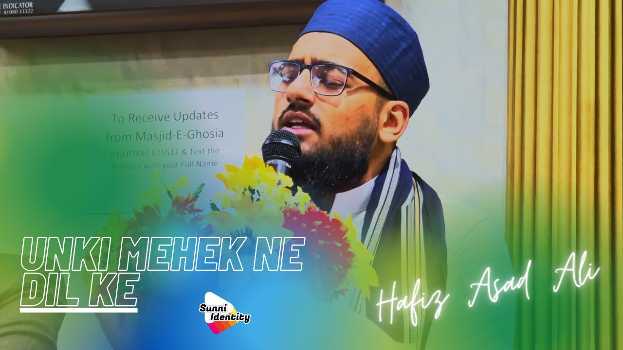 Unki Mehek Ne Dil Kay - Hafiz Mohammed Asad Ali