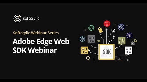 Adobe Experience Platform Web SDK Webinar | Softcrylic