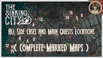 THE SINKING CITY - All Side Cases and Main Quests Locations ( Complete Marked Maps )