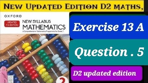 Exercise 13A Question 5 , D2 updated Edition  Oxford New Syllabus Mathematics | ex 13a q5, d2 book