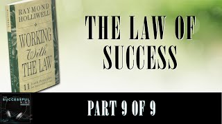 The Law of Success | Working With The Law | Part Nine