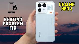 Realme Neo 8 Heating Problem Fix | Phone Overheating Issue &amp; Temperature Control Tips (2026)