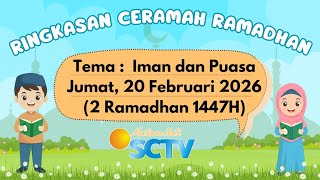 Ringkasan Ceramah Ramadhan Jumat 20 Februari 2026 di Mutiara Hati di SCTV || 2 Ramadhan 1447 H
