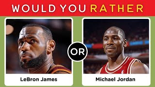 Would You Rather...? Basketball Player Edition 👤❤️‍🔥🏀