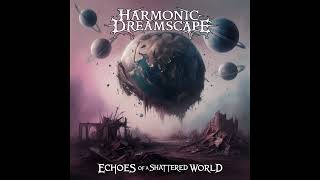 THE SHATTERED WORLD - HARMONIC DREAMSCAPE (Official Audio)