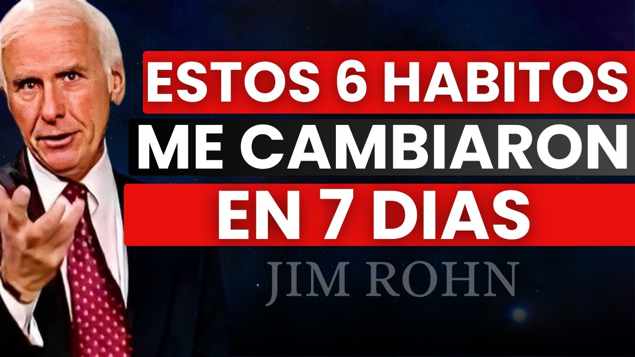 Prueba Estos 6 Hábitos por 7 Días y Cambia Tu Vida - Jim Rohn - YouTube