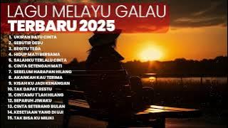 KUMPULAN LAGU MELAYU TERBARU 2025 | PLAYLIST TERBARU 2025 LAGU MELAYU