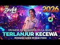 DUGEM DJ DISKOTIK FULL BASS❗️DJ TERLANJUR KECEWA X MENABUR KASIH MENUAI PERIH | DJ REMIX FUNKOT 2026
