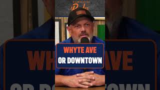 Whyte Ave or Downtown Where are you going on a night out in Edmonton