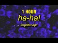 [1 HOUR] FORGOTTENAGE - HA-HA!