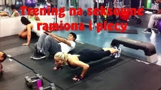 Fit Trening: Trening na seksowne ramiona i plecy ;)