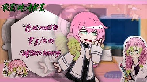 C.ai react to F y/n as Mitsuri kanroji || REMAKE! || GCRV || Part 1/2