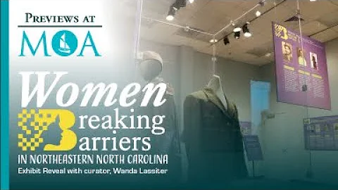 Women Breaking Barriers in Northeastern North Carolina Exhibit Reveal with curator, Wanda Lassiter