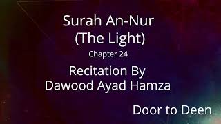 Surah An-Nur (The Light) Dawood Ayad Hamza  Quran Recitation