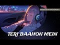 Teri Baahon Mein| MusicJUHI