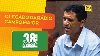 Ronildo Saldanha e Sérgio Machado destacam legado da Rádio Campo Maior | #NoAR