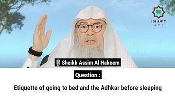 Etiquette of going to bed and the Adhkar before sleeping | Sheikh Assim Al Hakeem