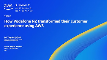AWS Summit ANZ 2023: How Vodafone NZ transformed their customer experience using AWS | AWS Events