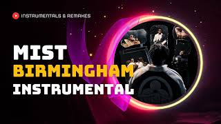 Video thumbnail of "Mist - Birmingham【OFFICIAL INSTRUMENTAL】"