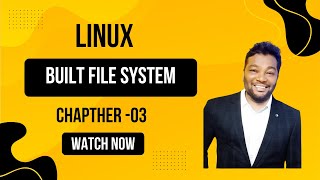 Famous Chapter -03 - Built File System Wealth