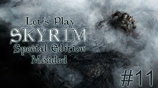 Lets Play Skyrim SE [spellsword - Modded] - Part 11