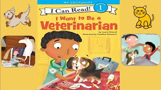 I Want to Be a Veterinarian | Books Read Aloud | We ♥ Animals!! Career Day Books for Kids