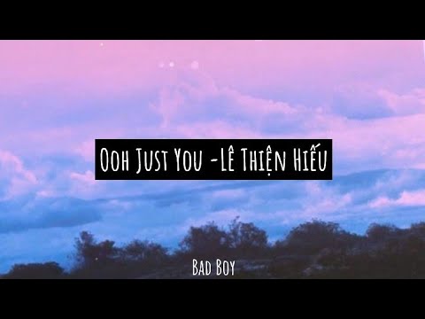 Video Ooh Just You -Lê Thiện Hiếu-(Lyrics) - youtube