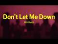 Don T Let Me Down Lyrics Foryou Music Songlyrics Sadsongs Lovesonglyrics 