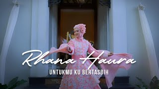 Rhana Haura - Untukmu Ku Bertasbih (Ost . Diaku Imamku)