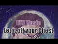 Hw music  let it off your chest audio